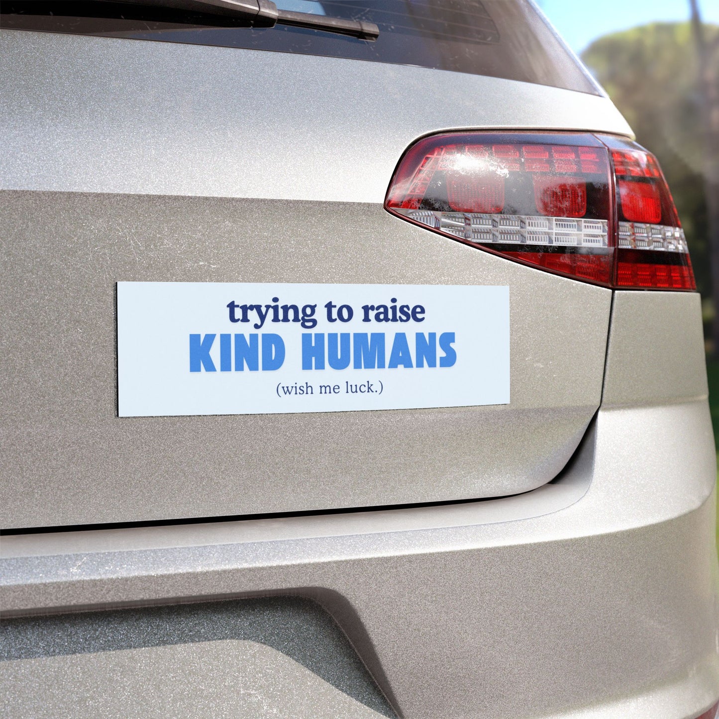 Trying to Raise Kind Humans Car Magnet