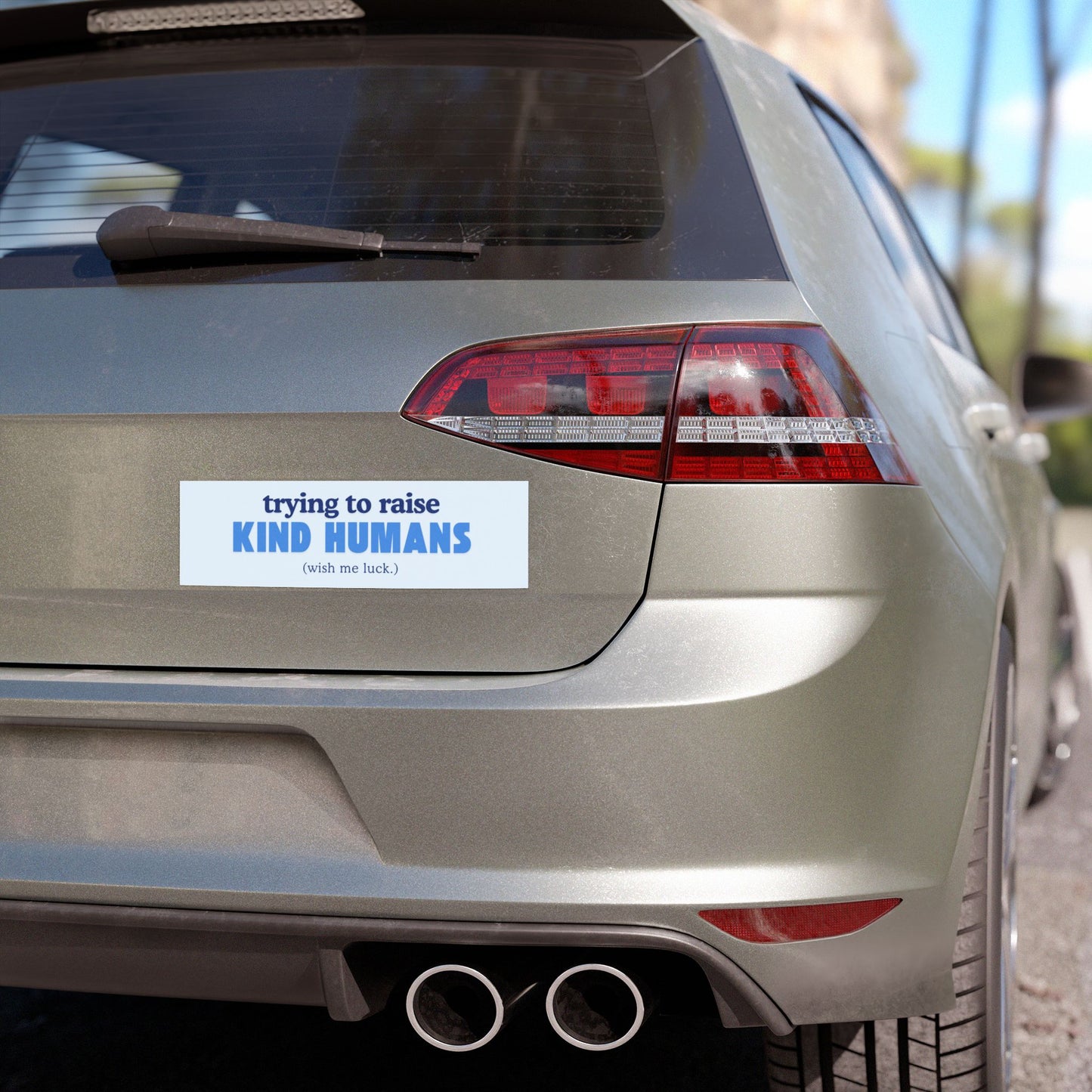 Trying to Raise Kind Humans Car Magnet