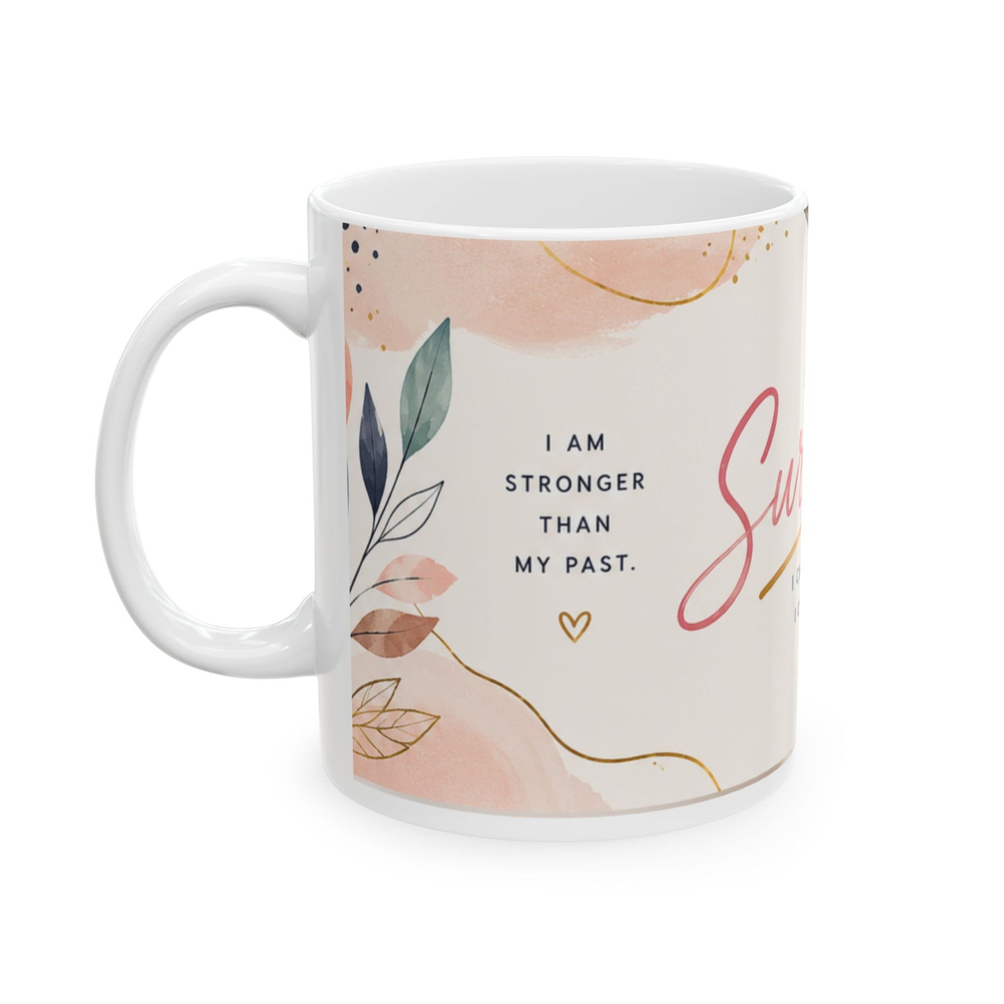Survivor Ceramic Mug (11oz, 15oz) — "I Am a Survivor: I Choose Hope, I Choose Me" Inspirational Coffee Cup