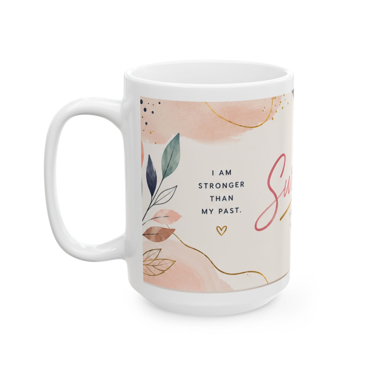 Survivor Ceramic Mug (11oz, 15oz) — "I Am a Survivor: I Choose Hope, I Choose Me" Inspirational Coffee Cup